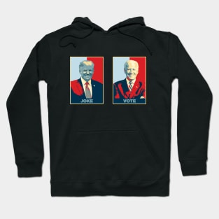 Obama Hope style - Joe Biden vs Donald Trump - joke vote | Anti Trump | USA election 2020 Hoodie